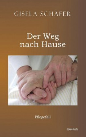 Book Pflegefall - der Weg nach Hause Gisela Schäfer