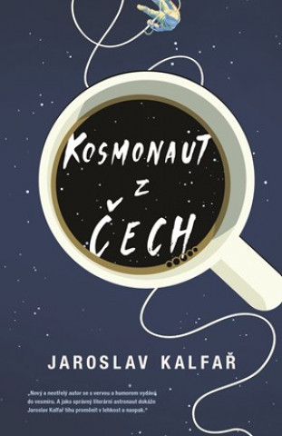 Kniha Kosmonaut z Čech Jaroslav Kalfař