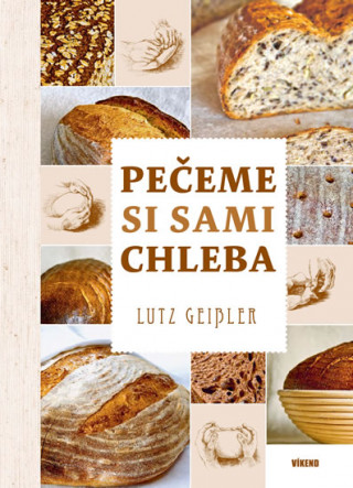 Книга Pečeme si sami chleba Lutz Geisler