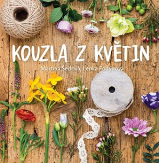 Book Kouzla z květin Martina Šedová