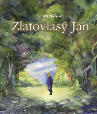 Kniha Zlatovlasý Jan Lenka Ničková