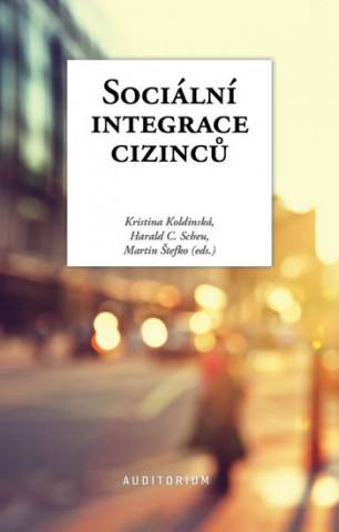 Книга Sociální integrace cizinců Kristina Koldinská