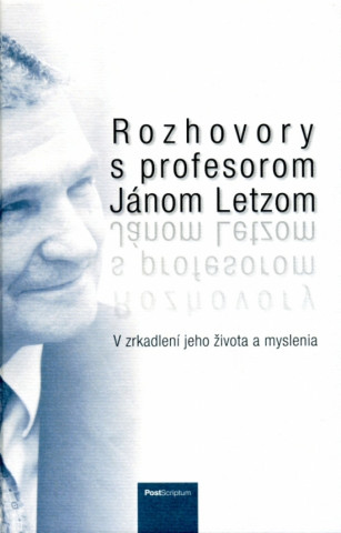 Книга Rozhovory s profesorom Jánom Letzom collegium
