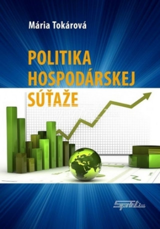Knjiga Politika hospodárskej súťaže Mária Tokárová