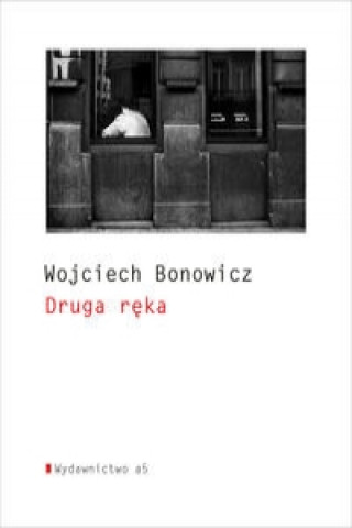 Kniha Druga reka Wojciech Bonowicz