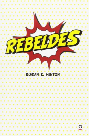 Kniha Rebeldes SUSAN E. HINTON
