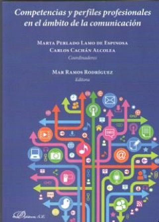 Kniha Competencias y perfiles profesionales en el ámbito de la comunicación 