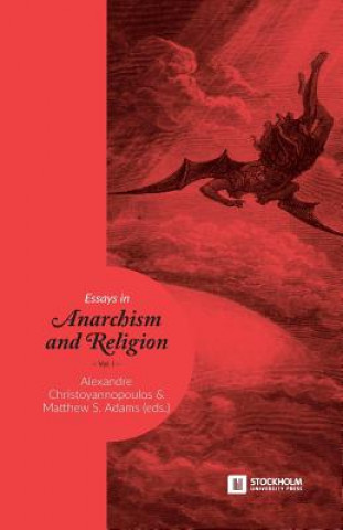 Kniha Essays in Anarchism and Religion Matthew S. Adams