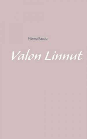 Knjiga Valon Linnut Hanna Rautio