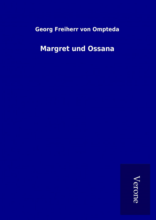 Kniha Margret und Ossana Georg Freiherr von Ompteda