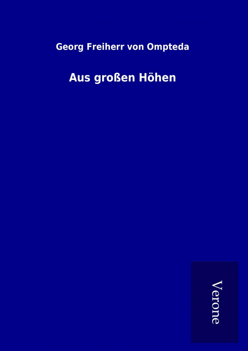 Kniha Aus großen Höhen Georg Freiherr von Ompteda