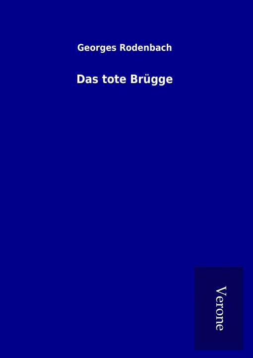 Könyv Das tote Brügge Georges Rodenbach