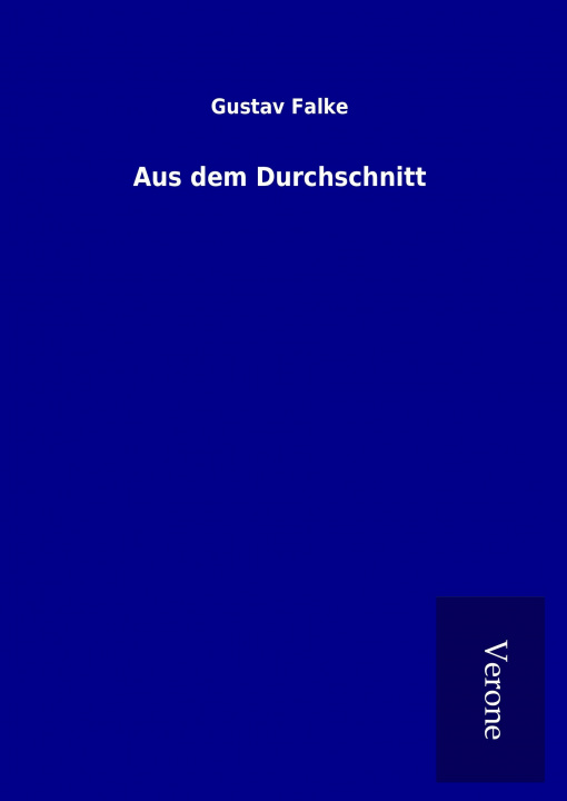 Livre Aus dem Durchschnitt Gustav Falke