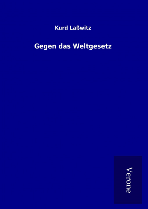 Book Gegen das Weltgesetz Kurd Laßwitz