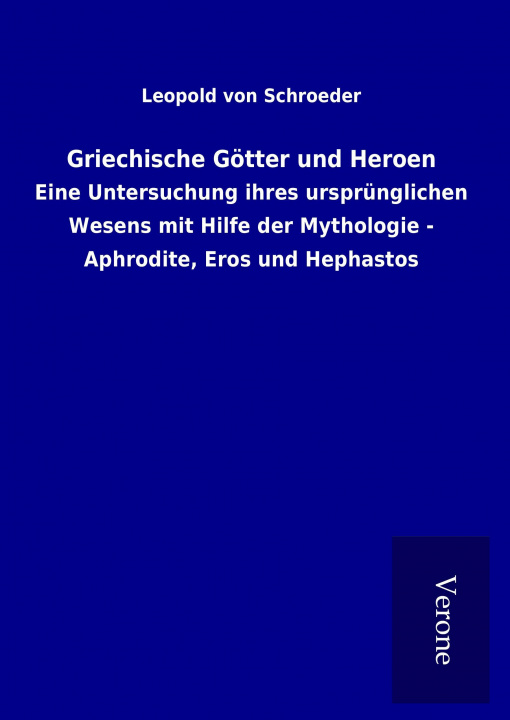 Książka Griechische Götter und Heroen Leopold von Schroeder