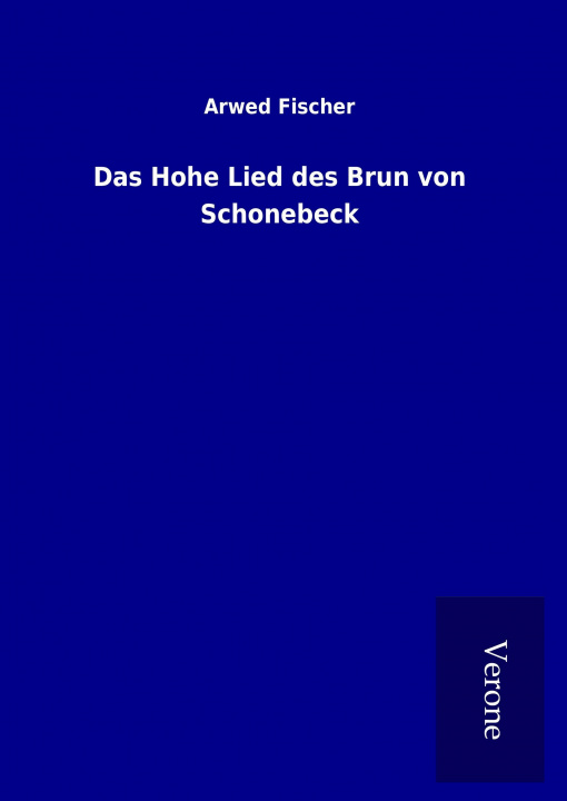 Carte Das Hohe Lied des Brun von Schonebeck Arwed Fischer