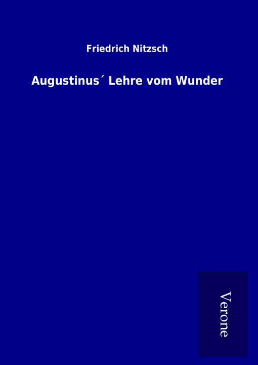 Kniha Augustinus´ Lehre vom Wunder Friedrich Nitzsch