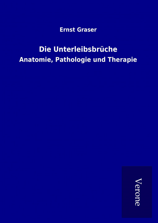 Livre Die Unterleibsbrüche Ernst Graser