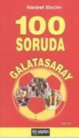 Kniha 100 Soruda Galatasaray Nedret Ebcim