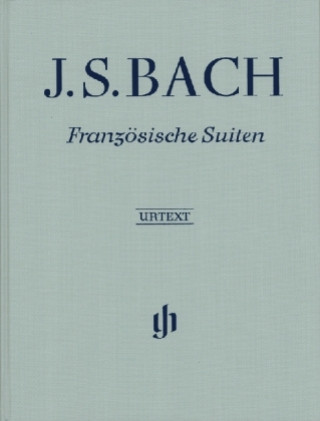 Knjiga Französische Suiten BWV 812-817 Ln. Johann Sebastian Bach