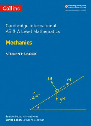 Carte Cambridge International AS & A Level Mathematics Mechanics Student's Book Michael Kent