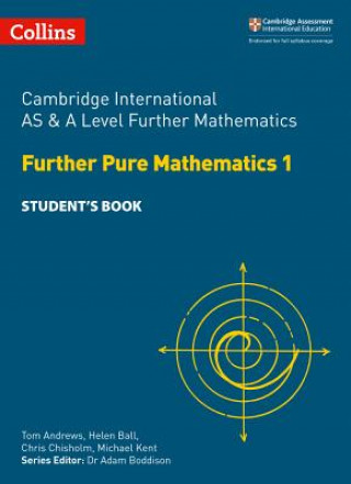 Carte Cambridge International AS & A Level Further Mathematics Further Pure Mathematics 1 Student's Book Helen Ball