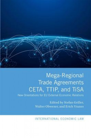 Książka Mega-Regional Trade Agreements: CETA, TTIP, and TiSA Stefan Griller