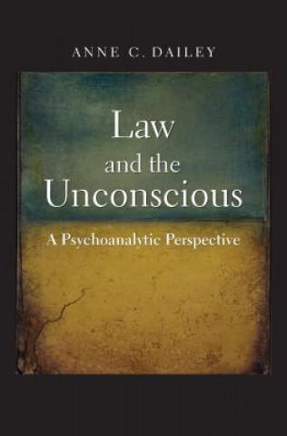 Kniha Law and the Unconscious Anne C Dailey