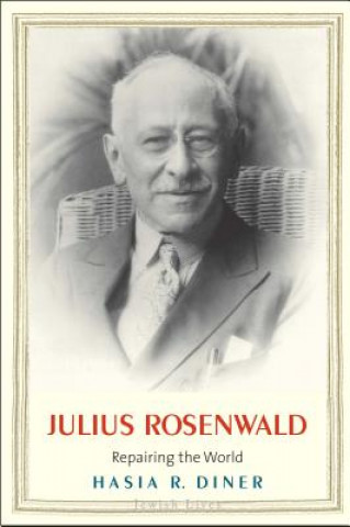Kniha Julius Rosenwald Hasia R. Diner