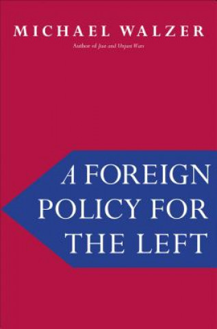 Knjiga Foreign Policy for the Left Michael Walzer