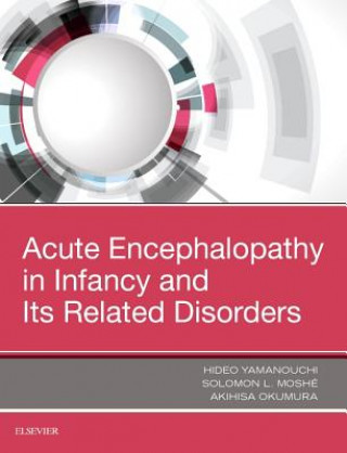 Livre Acute Encephalopathy and Encephalitis in Infancy and Its Related Disorders Hideo Yamanouchi