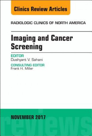 Könyv Imaging and Cancer Screening, An Issue of Radiologic Clinics of North America Dushyant V Sahani