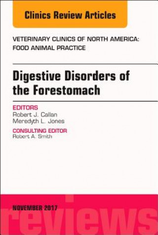 Könyv Digestive Disorders of the Forestomach, An Issue of Veterinary Clinics of North America: Food Animal Practice Robert J. Callan