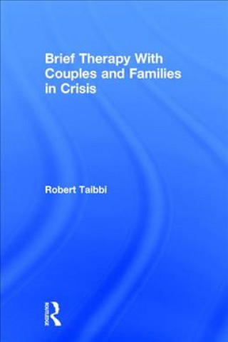 Carte Brief Therapy With Couples and Families in Crisis Robert Taibbi