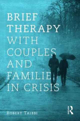 Carte Brief Therapy With Couples and Families in Crisis Robert Taibbi