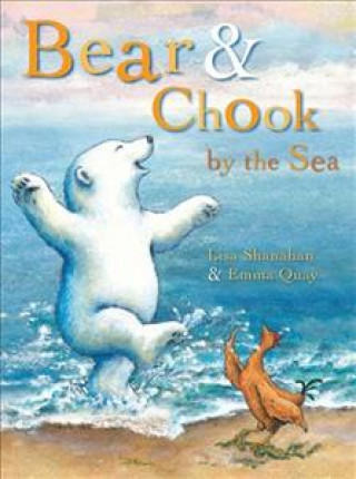 Kniha Bear and Chook by the Sea Lisa Shanahan