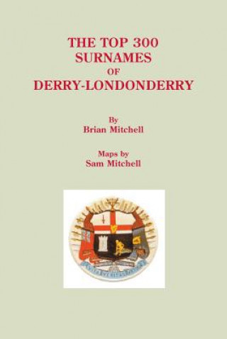 Könyv Top 300 Surnames of Derry-Londonderry Brian Mitchell