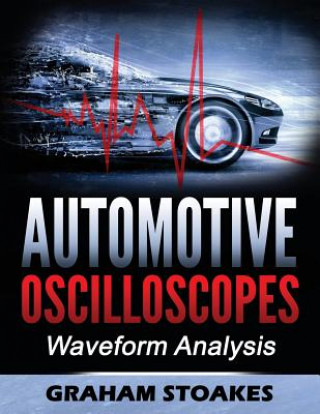 Knjiga Automotive Oscilloscopes Graham Stoakes