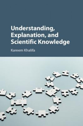 Carte Understanding, Explanation, and Scientific Knowledge Kareem Khalifa