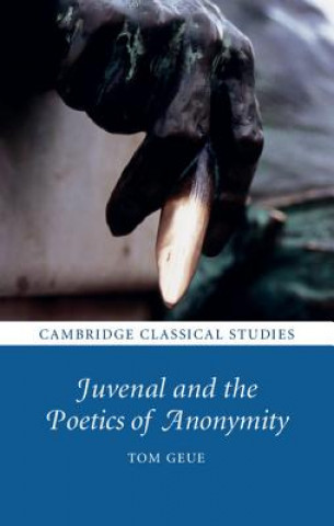 Carte Juvenal and the Poetics of Anonymity Tom Geue
