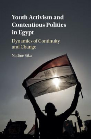 Book Youth Activism and Contentious Politics in Egypt Nadine Sika