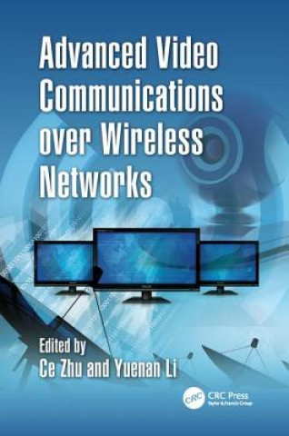 Книга Advanced Video Communications over Wireless Networks 