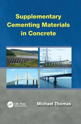 Carte Supplementary Cementing Materials in Concrete Michael Thomas
