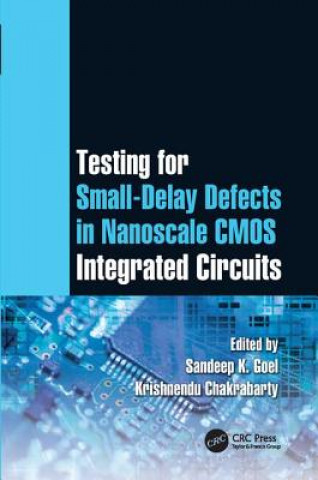 Książka Testing for Small-Delay Defects in Nanoscale CMOS Integrated Circuits 