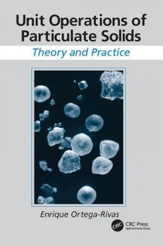 Livre Unit Operations of Particulate Solids Enrique (Autonomous University of Chihuahua) Ortega-Rivas