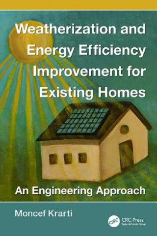 Könyv Weatherization and Energy Efficiency Improvement for Existing Homes Moncef Krarti