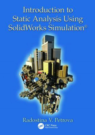 Książka Introduction to Static Analysis Using SolidWorks Simulation Radostina V. Petrova