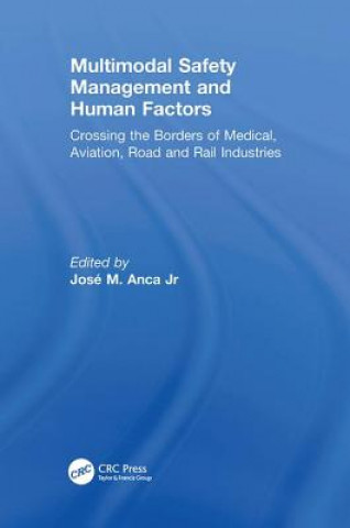 Kniha Multimodal Safety Management and Human Factors Jose M. Anca Jr