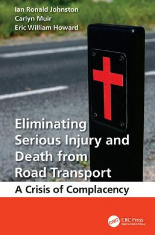 Carte Eliminating Serious Injury and Death from Road Transport Ian Ronald Johnston