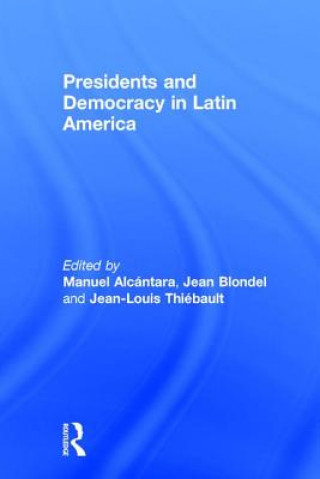 Kniha Presidents and Democracy in Latin America 